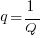q = {1/Q}